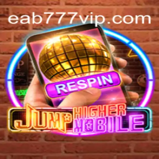 Descubra o Mundo Envolvente de JumpHighermobile e EAB777.COM